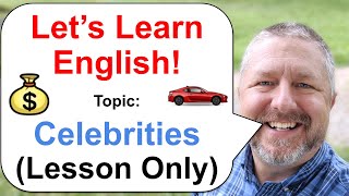 Lets Learn English Topic: Celebrities ?  (Lesson Only Version - No Viewer Questions)