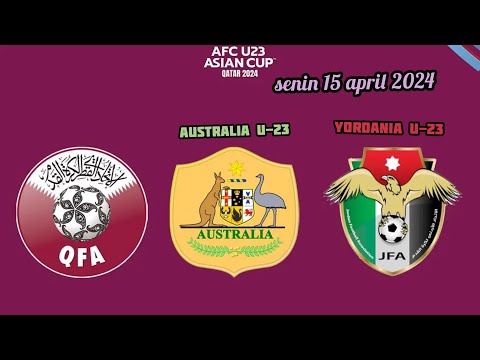 australia u-23 vs yordania u-23 || piala asia u-23 afc || senin 15 april 2024