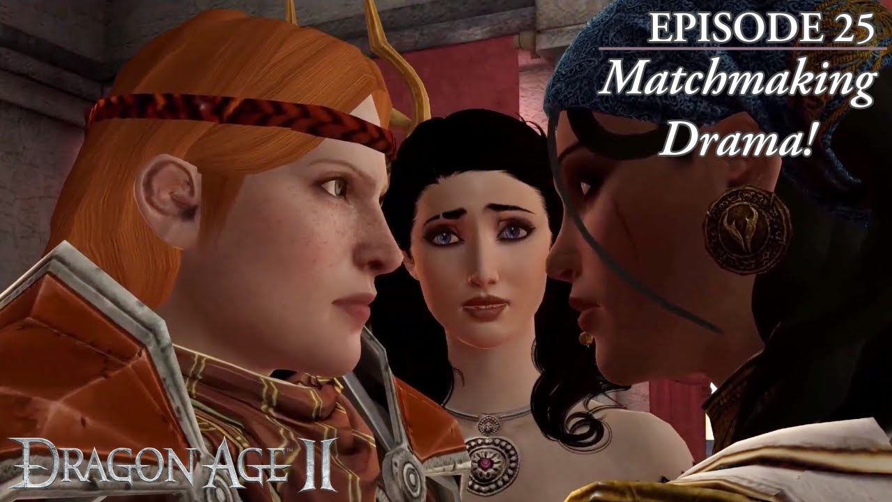 Dragon Age 2 Modded Completionist Run | Matchmaking Drama! | Episode 25
