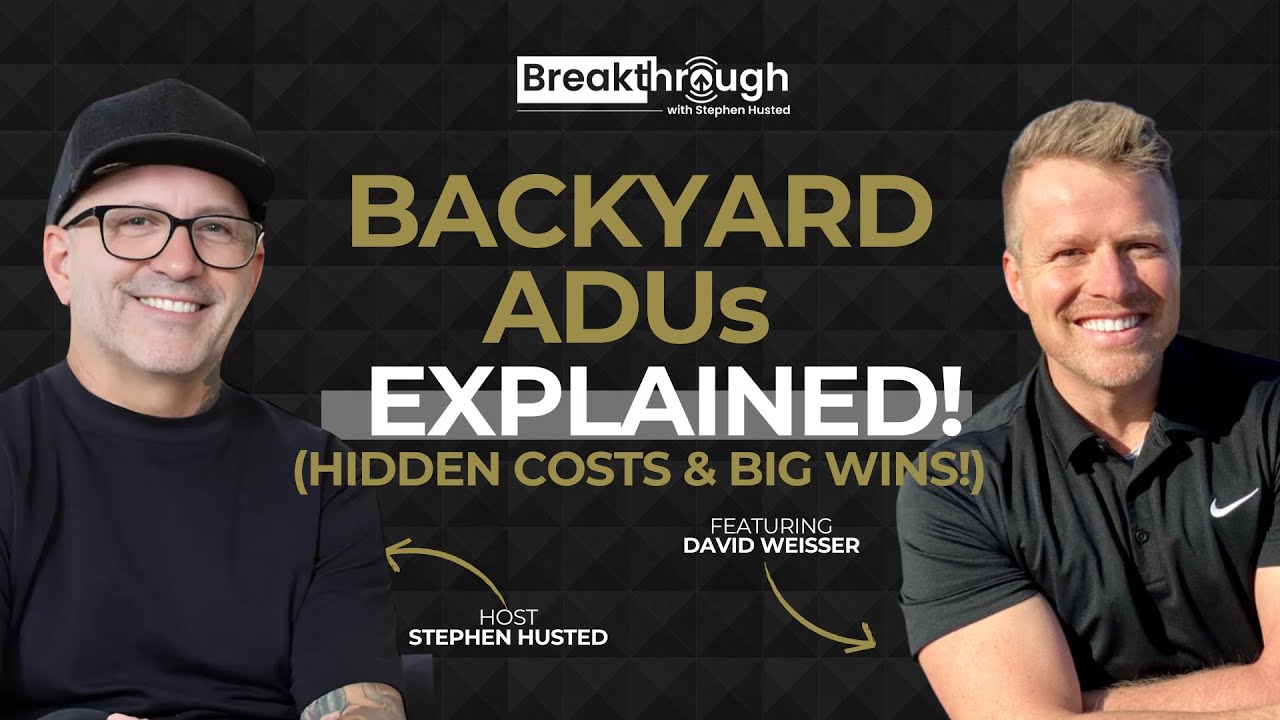 Backyard ADUs EXPLAINED: Hidden Costs & Big Wins with David Weisser