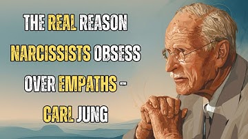 The Real Reason Narcissists Obsess Over Empaths – Carl Jung