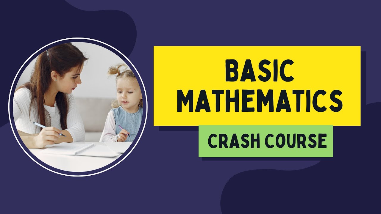 Basic Mathematics - Crash Course - YouTube