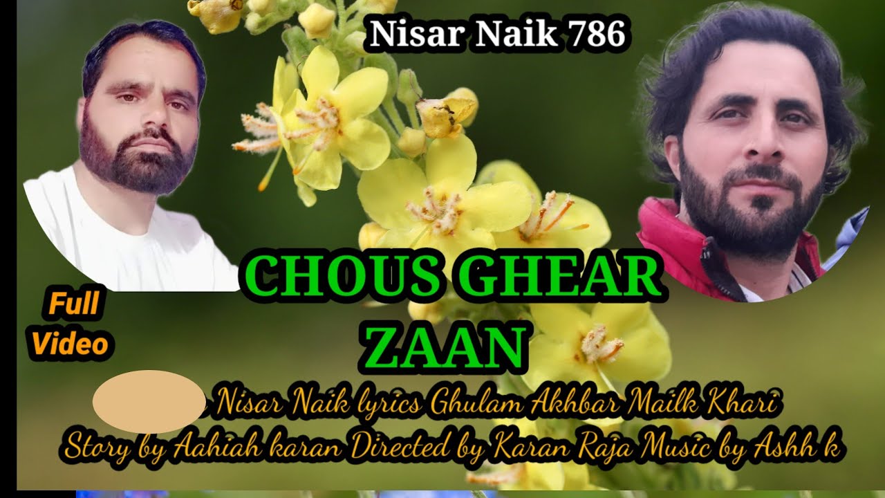 NEW KHAH SONG || CHOUS GHEAR ZAAN OUT NOW || NISAR NAIK || MUSIC ASHH K