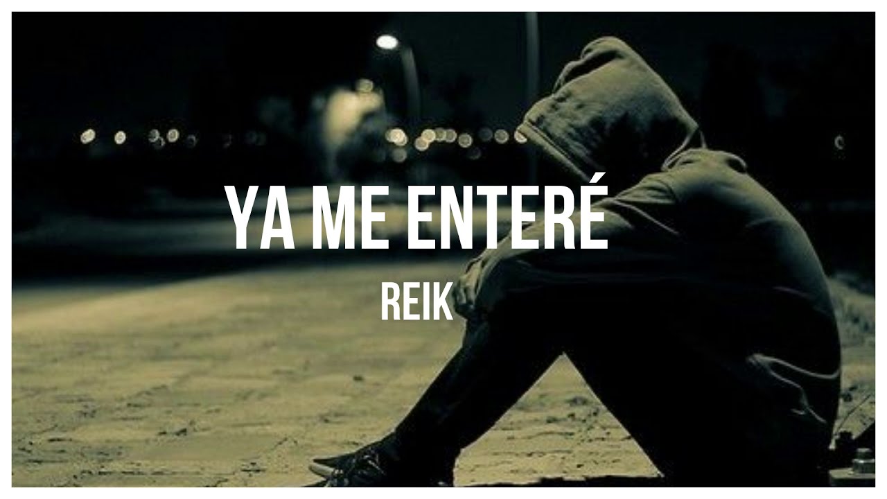Ya Me Enteré - Reik - Letra - YouTube