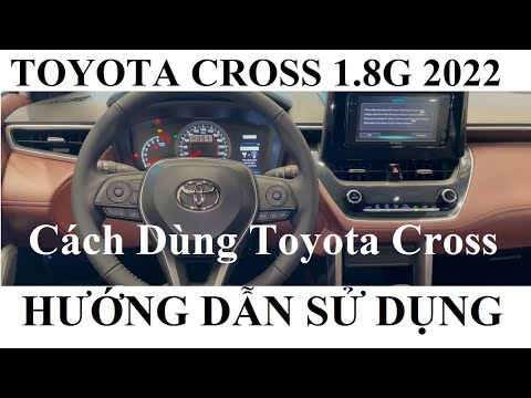 Video ✅Hướng Dẫn Sử Dụng Xe Toyota Corolla Cross 1.8G 2022... - youtube