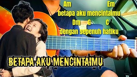 Chord betapa aku mencintaimu vagetos  - full mudah chord