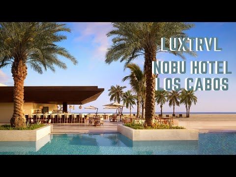 NOBU HOTEL LOS CABOS DEC 2020 STAY