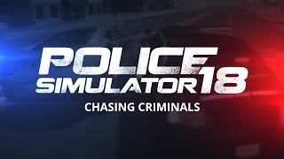 POLICE SIMULATOR 18: Chasing Criminals