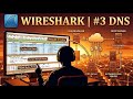 Wireshark | #3 DNS