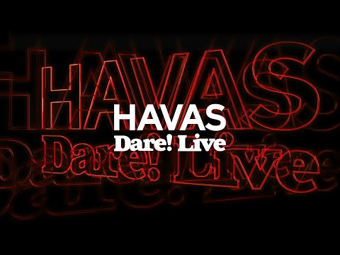 Havas Dare! Live