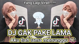 Download Lagu DJ GAK PAKE LAMA TIKTOK VIRAL 2024 FULL BASS DJ AXSELLOW MP3 Download Lagu DJ GAK PAKE LAMA TIKTOK VIRAL 2024 FULL BASS DJ AXSELLOW MP3