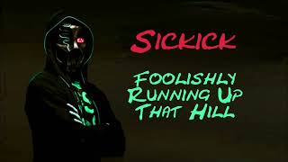 Sickick - Foolishly Running Up That Hill | Pole Mix Resimi