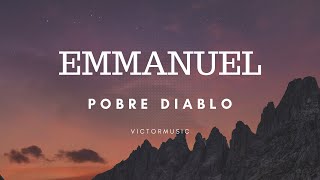 EMMANUEL - POBRE DIABLO (LETRA)