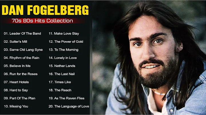 Dan Fogelberg Greatest Hits Full Album | Best Song...