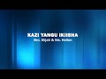 Kazi Yangu Ikiisha Lyrics