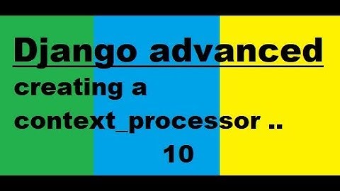 Django 2.0: 10 creating a context_processor