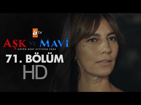 Aşk ve Mavi 71. Bölüm