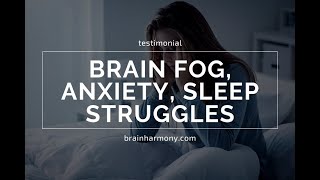 Testimonial: Brain Fog, Anxiety, Sleep Struggles