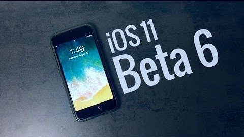 iOS 11 Beta 6 - Released