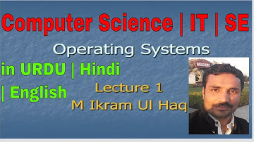 Operating Systems | Lecture 1 | in Urdu Hindi | M Ikram Ul Haq