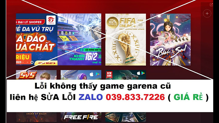 Cách sửa lỗi garena không hiện các game