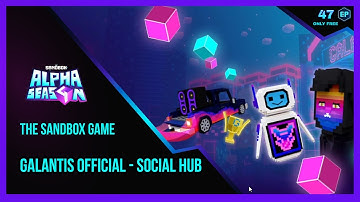 The Sandbox Game ALPHA SEASON 4 Galantis Official - Social Hub Walkthrough