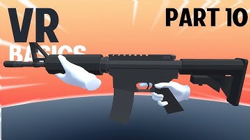 Introduction to VR in Unity - PART 10 : TWO HAND GRAB