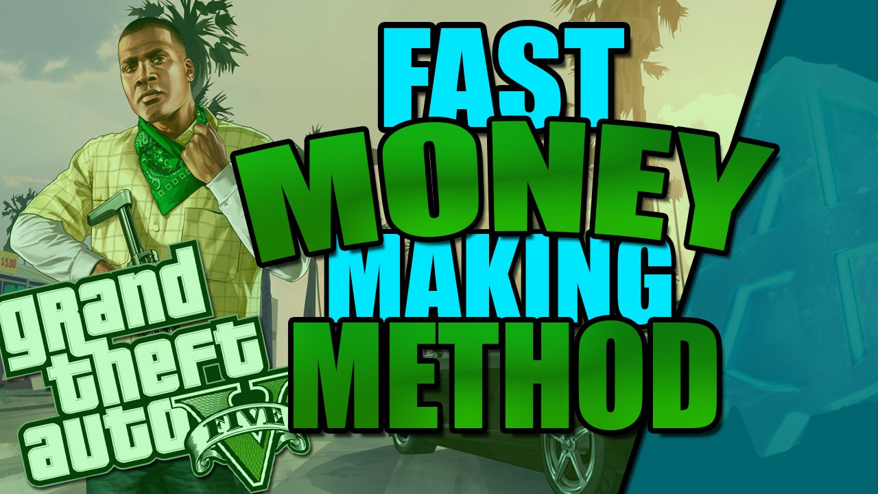 GTA 5: Fast Money Making Method! (Xbox 360, Xbox One, PS3, PS4) - YouTube