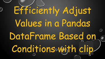Efficiently Adjust Values in a Pandas DataFrame Based on Conditions with clip