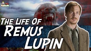 The Life Of Remus Lupin