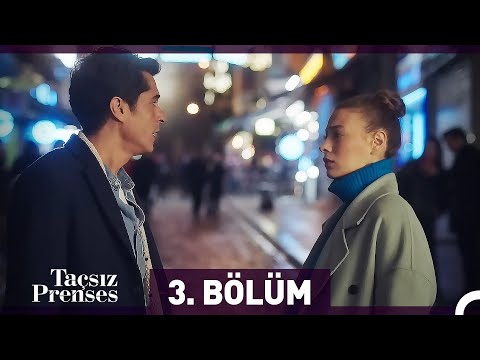 Taçsız Prenses 3. Bölüm