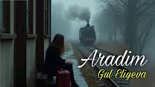 Gul Eliyeva - Aradim - 2026