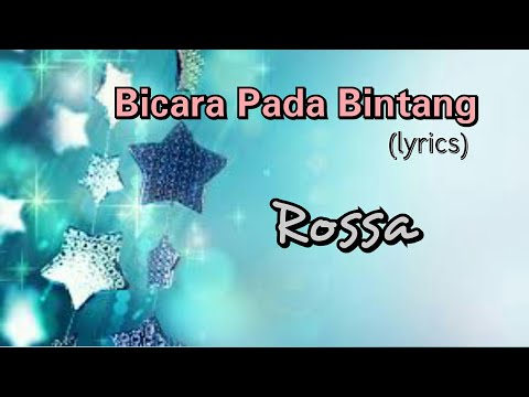 Bicara Pada Bintang - Rossa (lyrics)