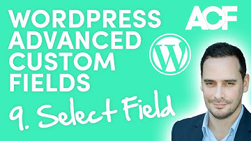 Select Field - WordPress Advanced Custom Fields for Beginners (9)