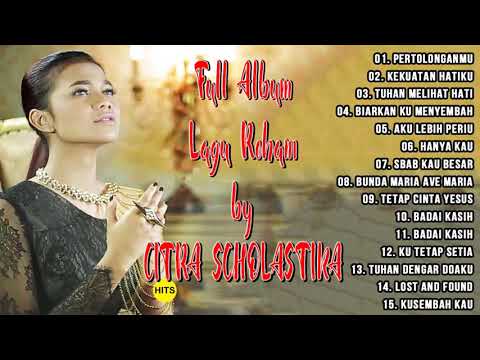 CITRA SCHOLASTIKA FULL ALBUM LAGU ROHANI KRISTEN PENYEMANGAT HIDUP