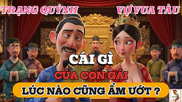 "CÁI GÌ CỦA CON GÁI LÚC NÀO CŨNG ẨM ƯỚT?" - TRẠNG QUỲNH ĐỐI ĐÁP VỢ VUA TÀU | Chuyện Dân Gian   Audio