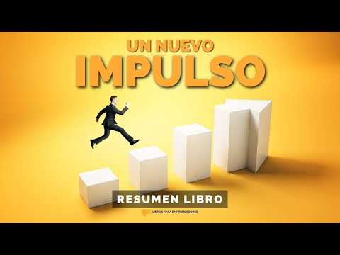 Un Nuevo Impulso - Un Resumen de Libros para Emprendedores