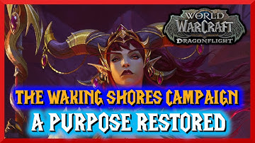 The Waking Shores Campaign - 4/4 A Purpose Restored - World of Warcraft : Dragonflight