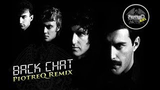 Queen - Back Chat (PiotreQ Remix)