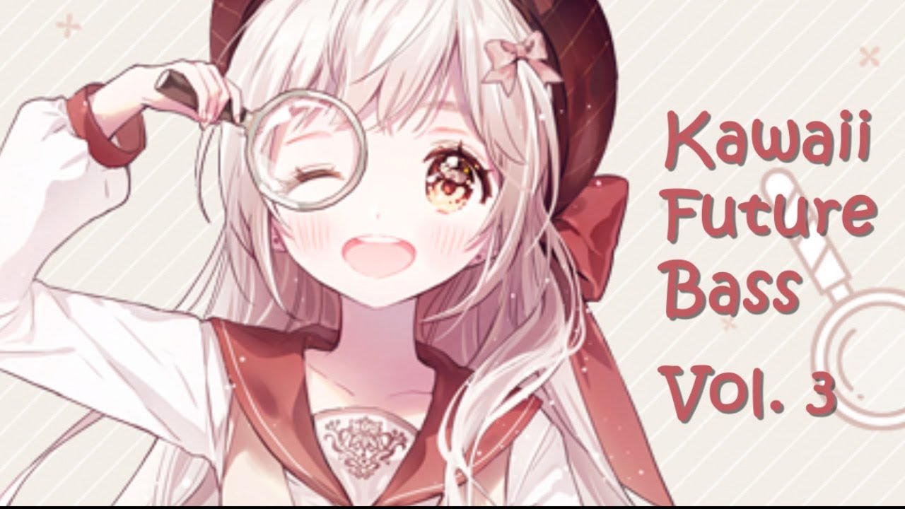 Kawaii future bass mix 1 -