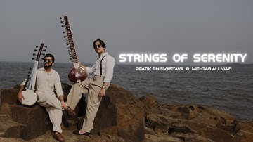 Strings of Serenity - Pratik Shrivastava & Mehtab Ali Niazi | Ashutosh Joshi | Music of India