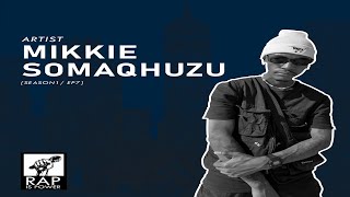 Rap Is Power - R.i.p S01 EP07 Mikkie Somaqhuzu Part#1