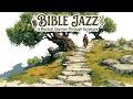 Divine Harmony ~ Peaceful Bible Jazz for Meditation &amp; Holy Spirit Connection | Worship