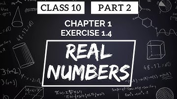|| CLASS - 10 | CHAPTER - 1 | REAL NUMBER | EXERCISE  1.4 | PART - 2 | NCERT| ( 2023 - 24 ) ||