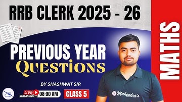 RRB Clerk 2025-26 | Previous Year Maths Questions | Class 5 | PYQ Discussion by Shashwat Sir