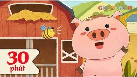 Nông trại vui vẻ | Liên khúc nhạc thiếu nhi hay nhất | Chun Chin