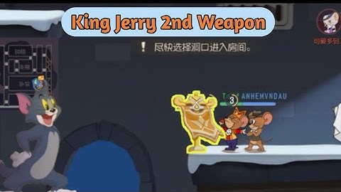 King Jerry 2nd Weapon Gameplay -【Tom and Jerry Chase CN Server】