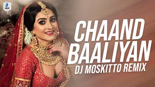 Chaand Baaliyan (Remix) | DJ Moskitto | Aditya A. | Trending Song 2022