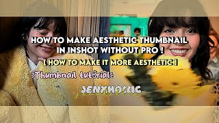 HOW TO MAKE AESTHETIC THUMBNAIL IN INSHOT || WITHOUT PRO || EAST TUTORIAL!