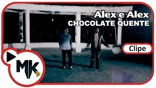 Chocolate Quente - Alex e Alex (Clipe Oficial MK Music) chords